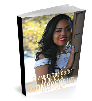 Glambitious Guide To Being A Mompreneur E-Book